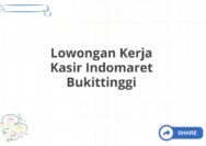 Lowongan Kerja Kasir Indomaret Bukittinggi